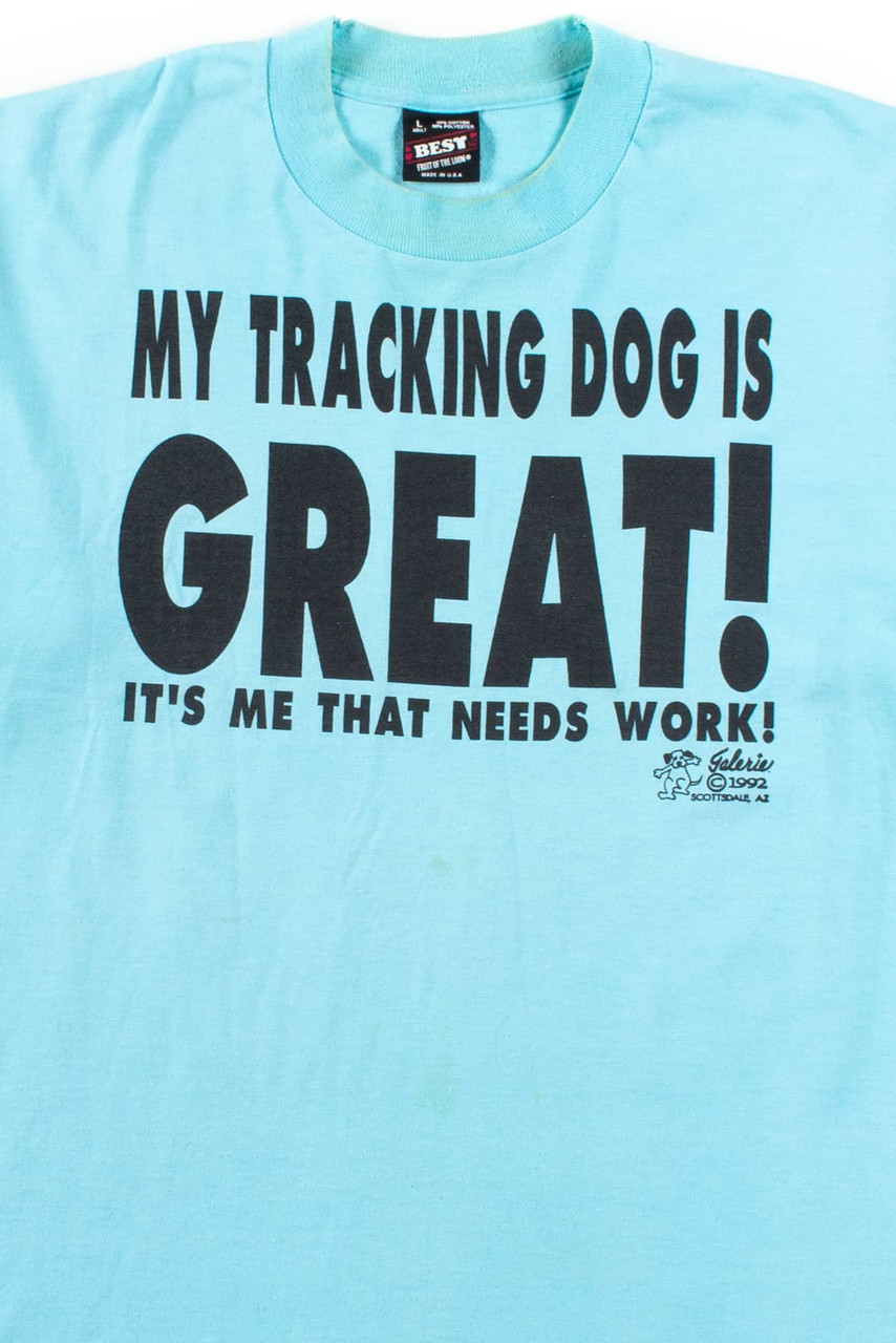 My Tracking Dog Is Great! Vintage T-Shirt