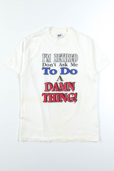 I'm Retired T-Shirt