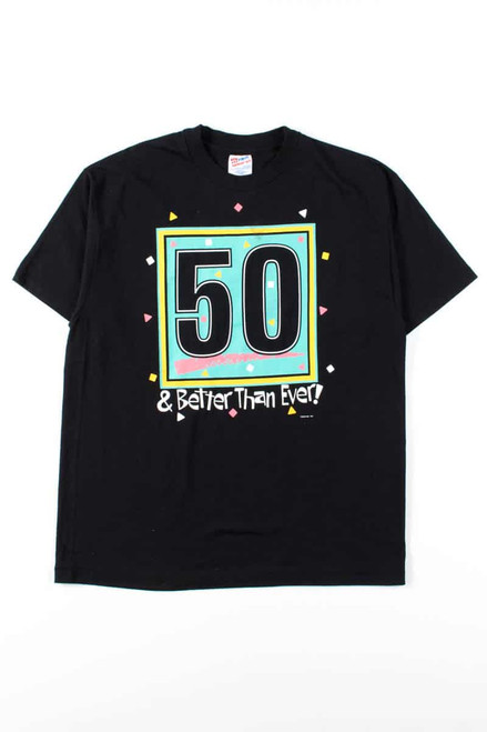 50 & Better Than Ever T-Shirt
