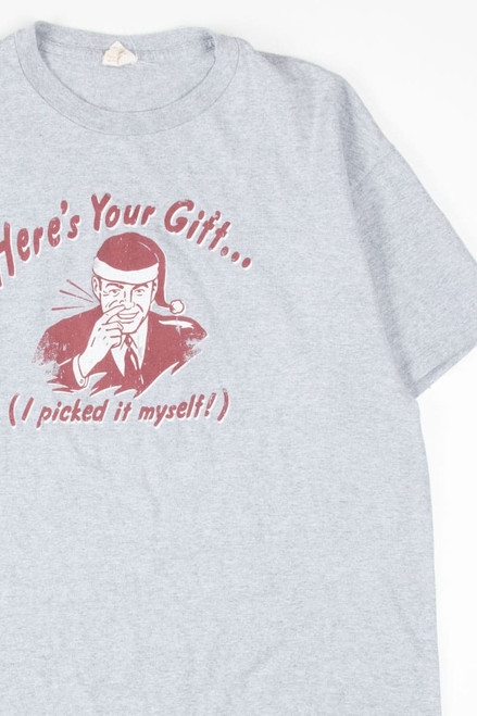 Here's Your Gift... T-Shirt