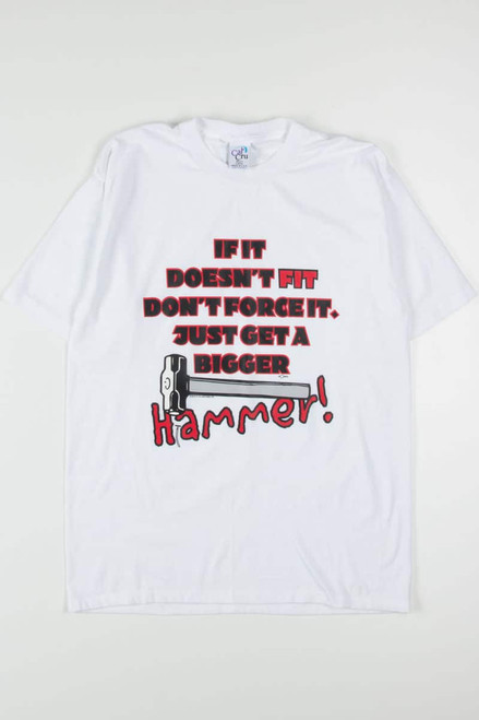 Get A Bigger Hammer T-Shirt