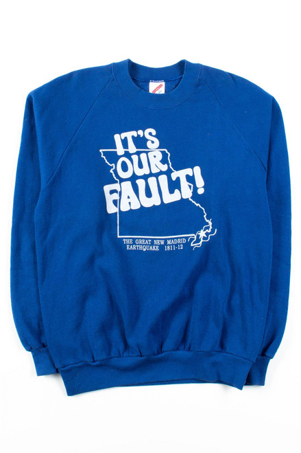 It's Our Fault! New Madrid Sweatshirt