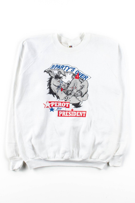 Party's Over Ross Perot For President Sweatshirt