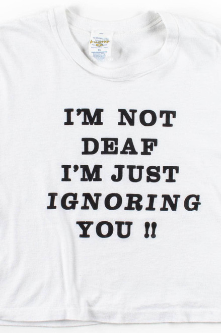 I'm Not Deaf Cropped Vintage T-Shirt