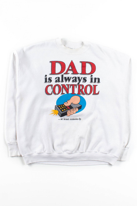 Dad Is Always In Control Sweatshirt