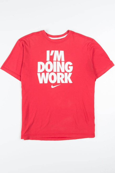 "I'm Doing Work" Nike T-shirt