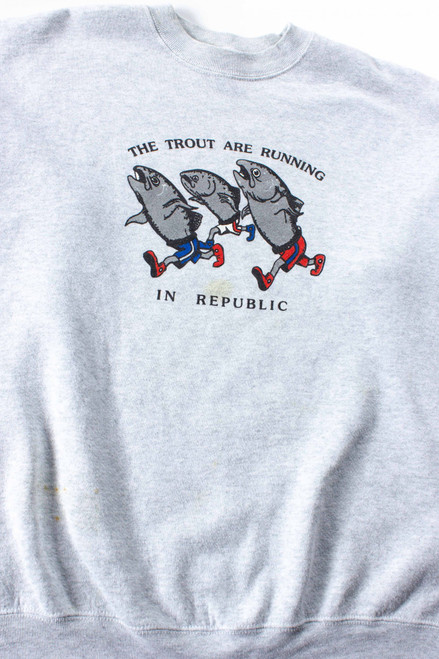 The Trout Are Running In Republic Sweatshirt