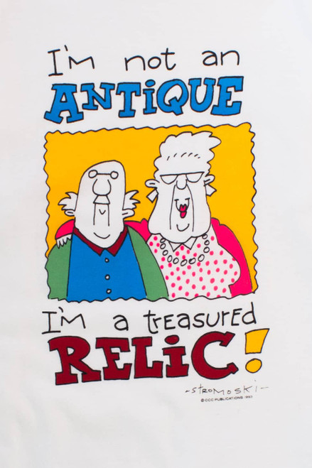 DEADSTOCK 'I'm Not An An Antique, I'm A Treasured Relic!' (1993)