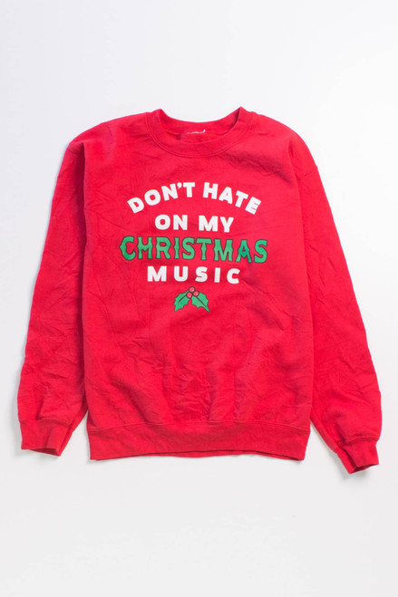 Don't Hate On My Christmas Music Sweatshirt