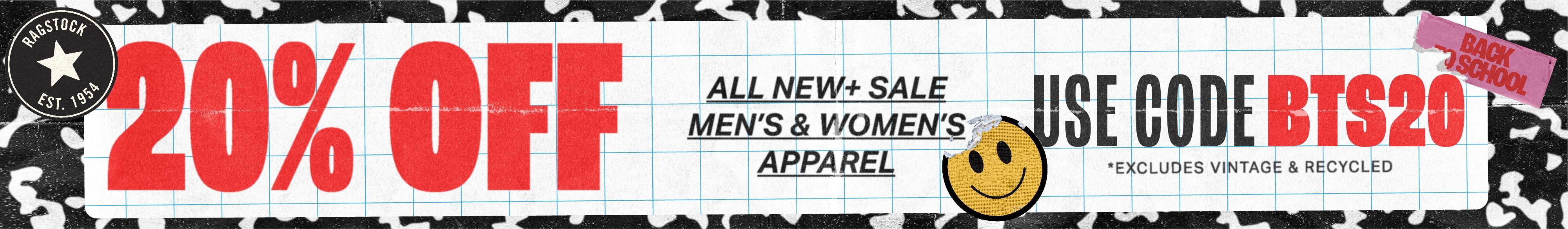 20% off all new + sale men's & women's apparel. Use code BTS20 excludes vintage and recycled. Back to School