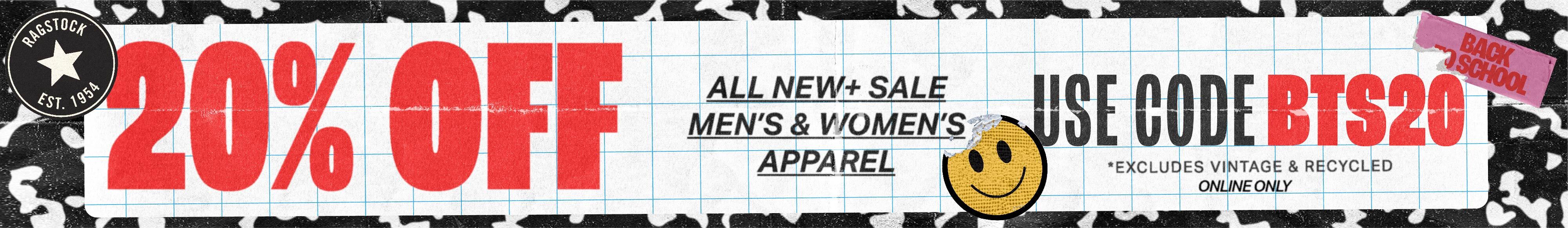 20% off all new + sale men's & women's apparel. Use code BTS20 excludes vintage and recycled. Back to School