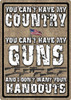 "YOU CAN'T HAVE MY COUNTRY"RIVERS EDGE SIGN 12"x17" 