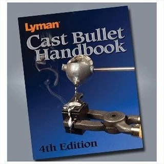 Lyman Products Cast Bullet Handbook: 4th Edition Reloading Manual