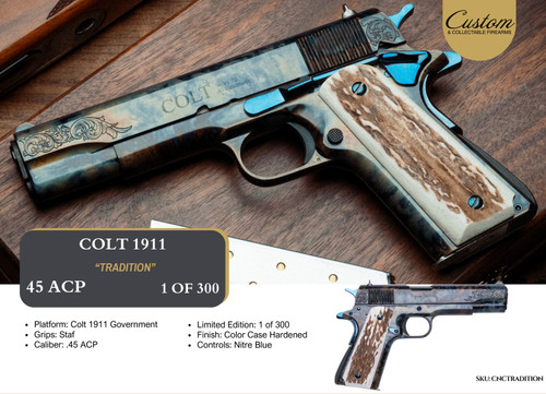  Collectible only 300 made Colt 1911 CNCTRADITION Tradition Exclusive Government 45 ACP 7+1 5" Stainless Match Grade Barrel, Color Case Hardened Stainless Steel Serrated Slide, Color Case Hardened Stainless Steel Frame, Stag Grips