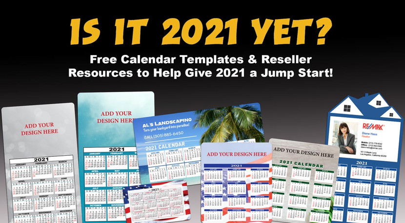 Is it 2021 yet? Free calendar templates & reseller resources to help give 2021 a jump start!