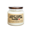 Light When You Want Me Naked Soy Candle Baum Designs