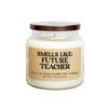 Smells Like Future Teacher Soy Candle