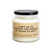 Light Me To Forget The World Is Going To Shit Soy Candle