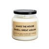 Make The House Smell Great Again Trump Soy Candle
