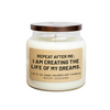 Repeat After Me: I Creating The Life Of My Dreams Soy Candle Baum Designs