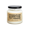 Congrats On Raising Cute Tiny Humans Soy Candle Baum Designs