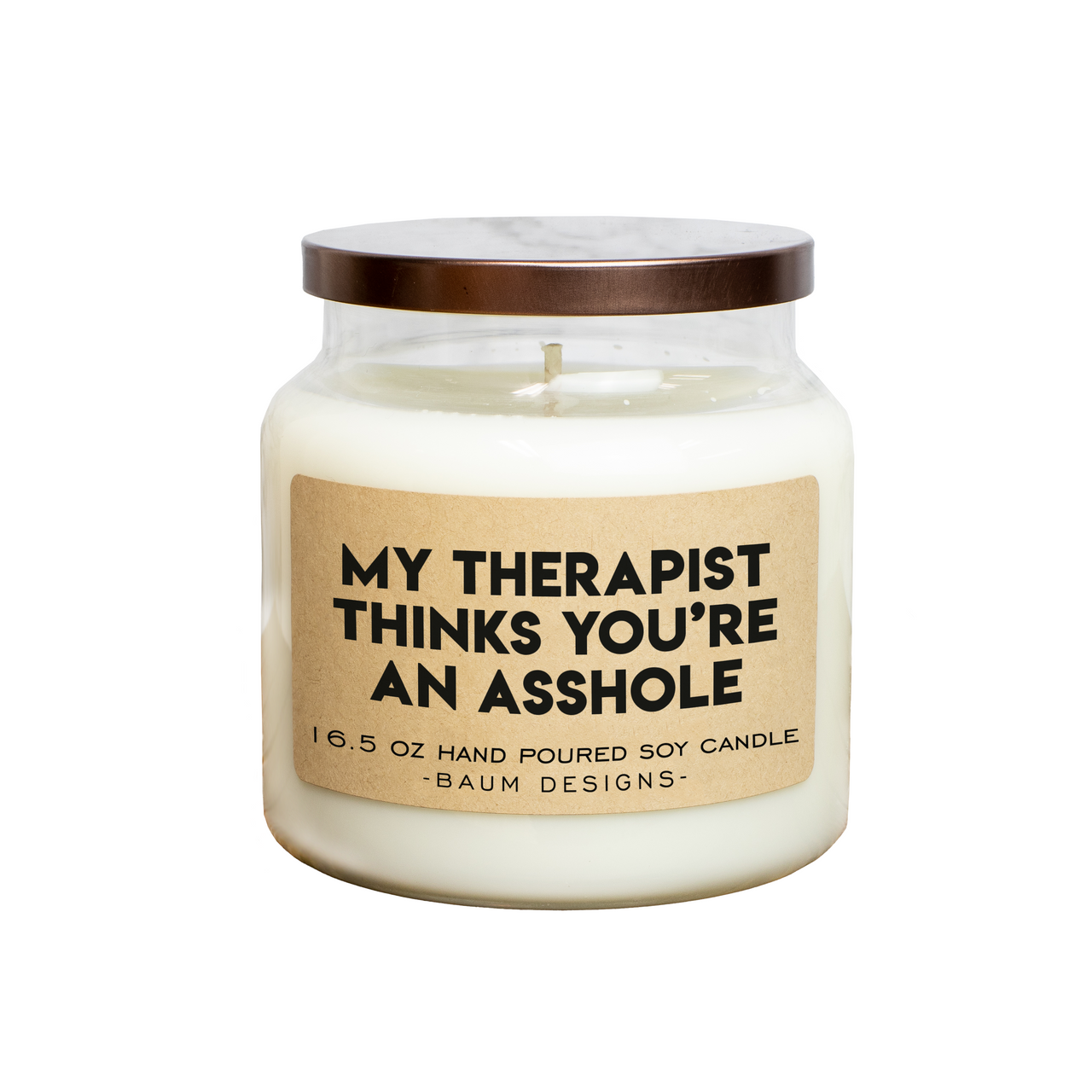 My Therapist Thinks You're An Asshole Soy Candle Baum Designs