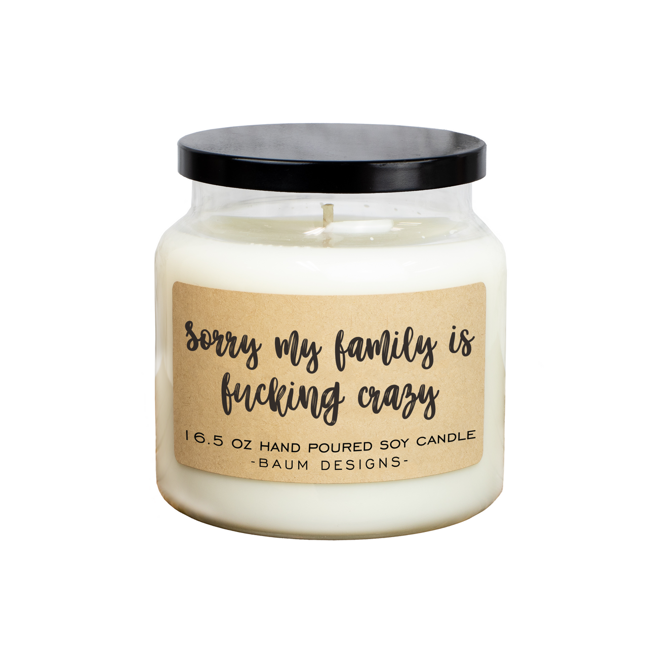 Sorry My Family Is Fucking Crazy Soy Candle