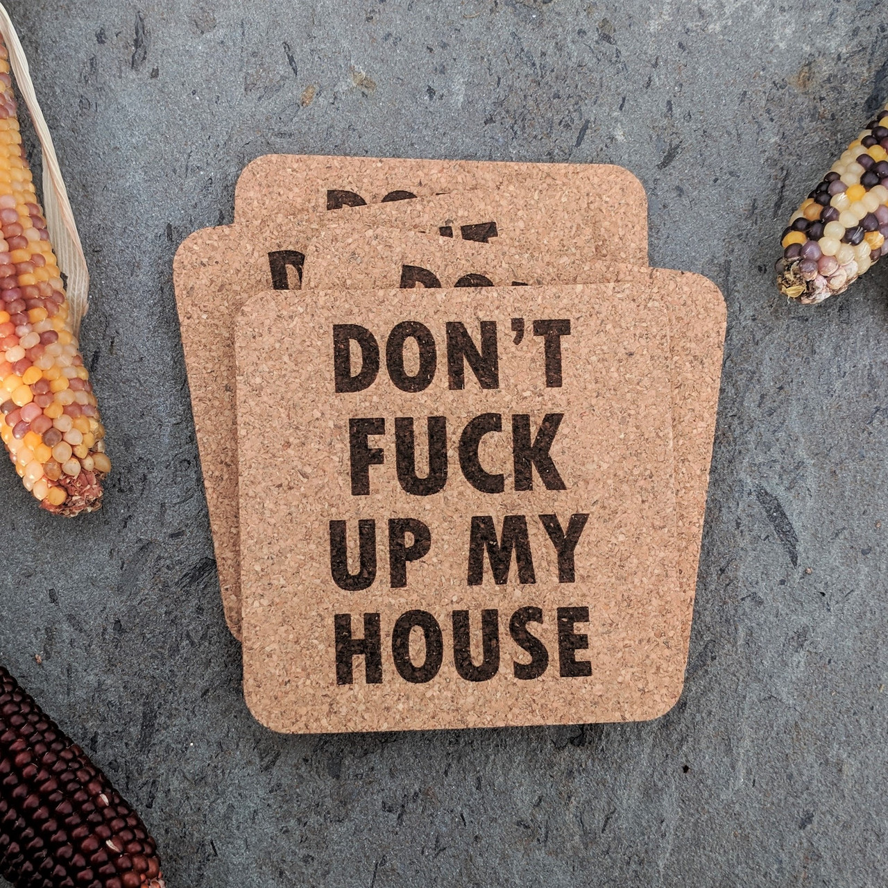 Don't Fuck Up My House Cork Coasters - Baum Designs