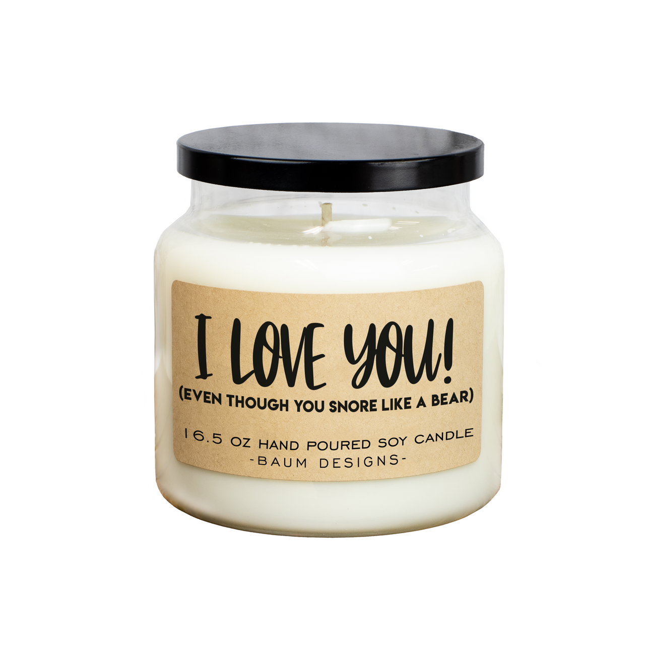 I Love You, Even Though You Snore Like A Bear Soy Candle