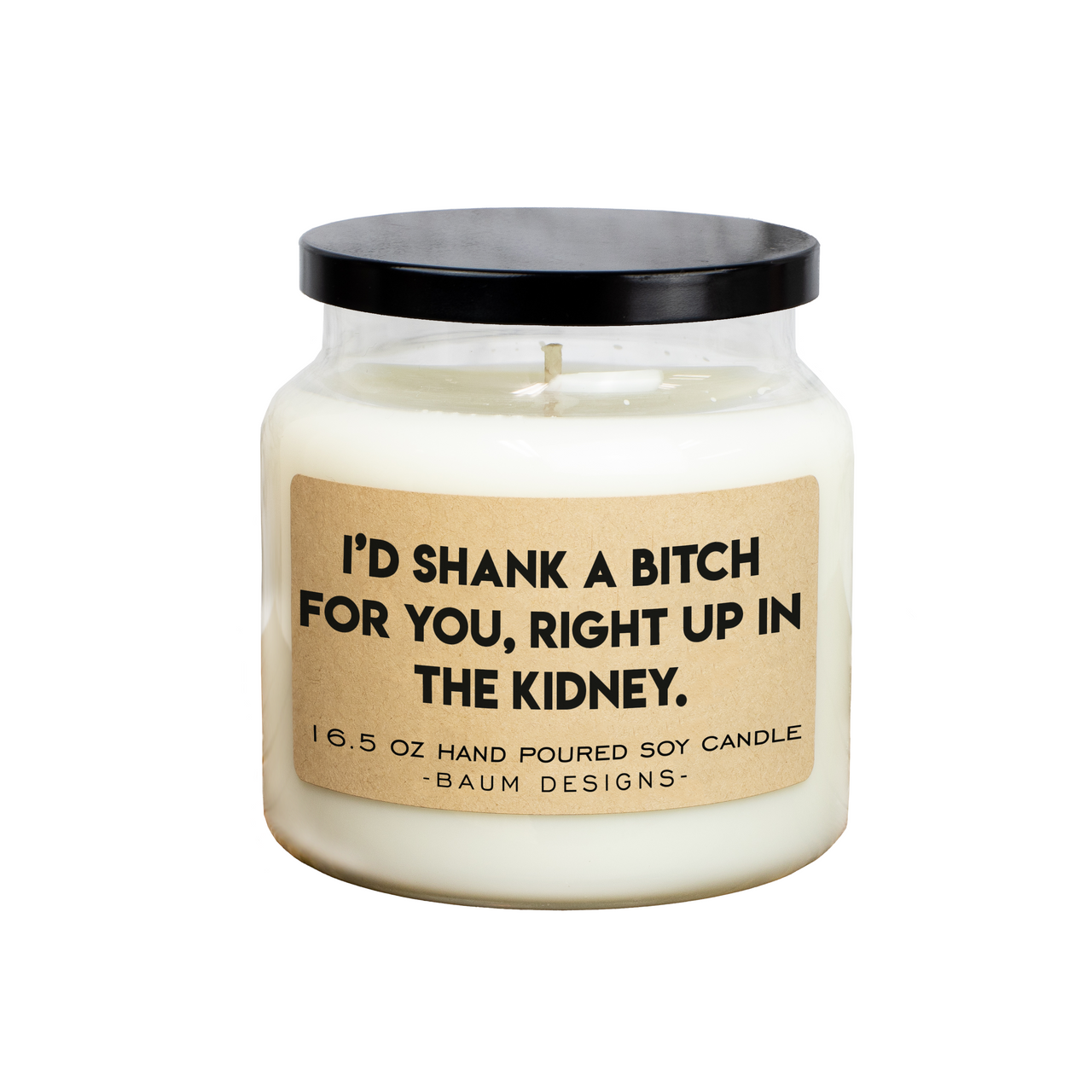 I'd Shank A Bitch For You, Right Up In The Kidney Soy Candle