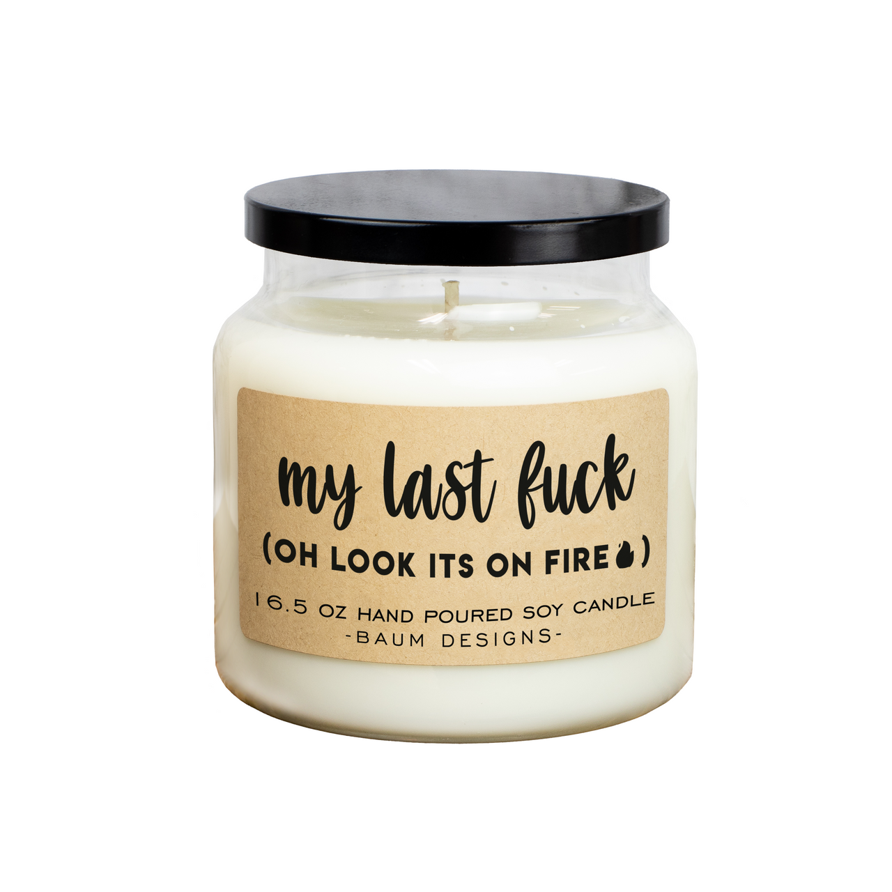 My Last Fuck, Oh Look It's On Fire Soy Candle