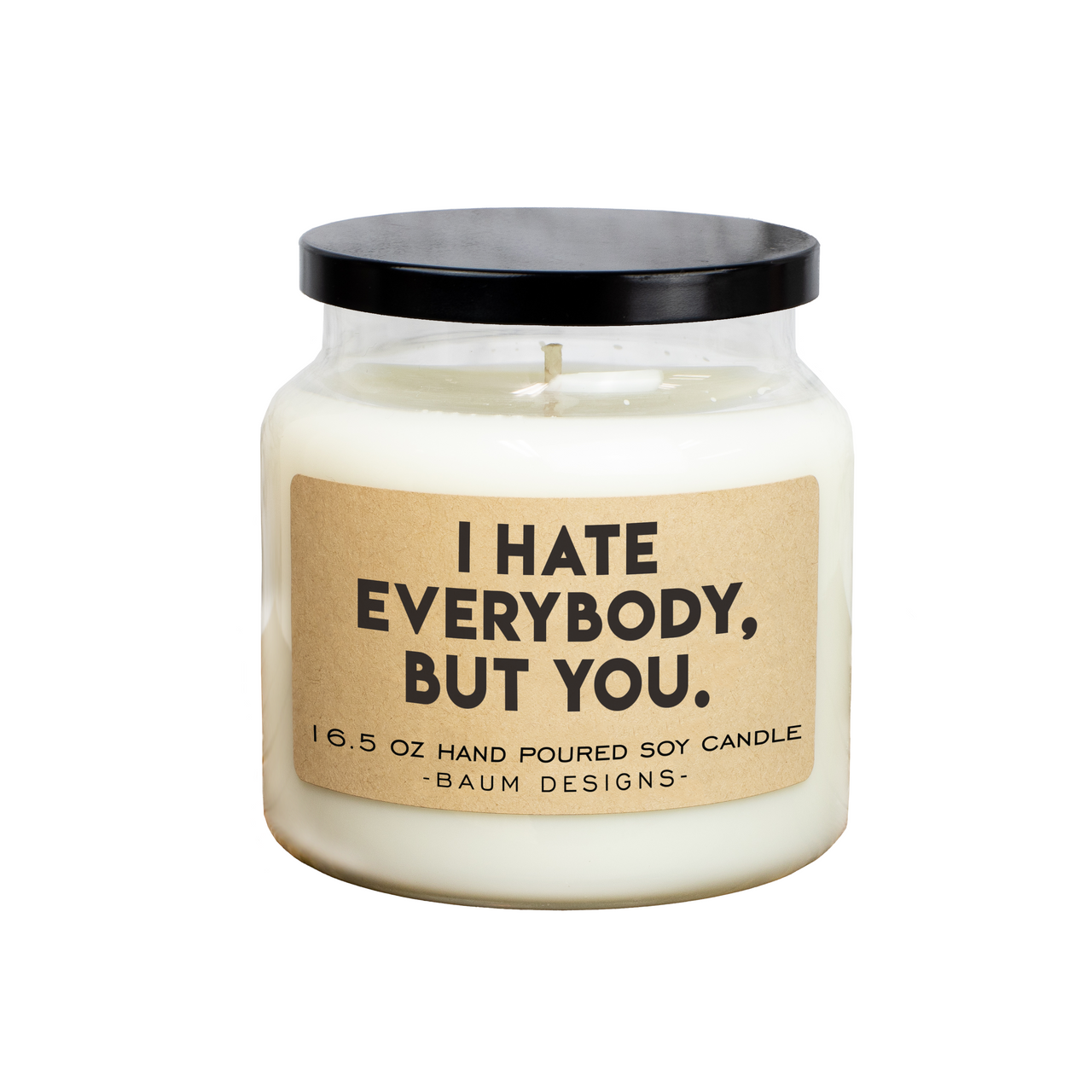 I Hate Everyone But You Soy Candle