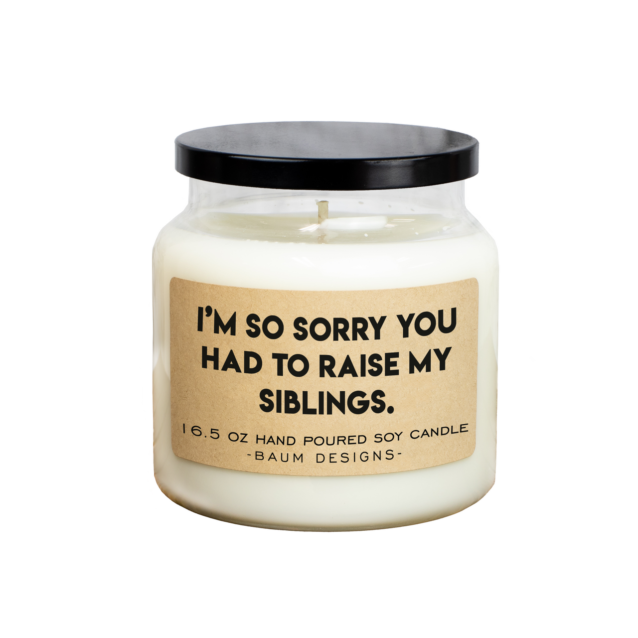 I'm Sorry You Had To Raise My Siblings Soy Candle