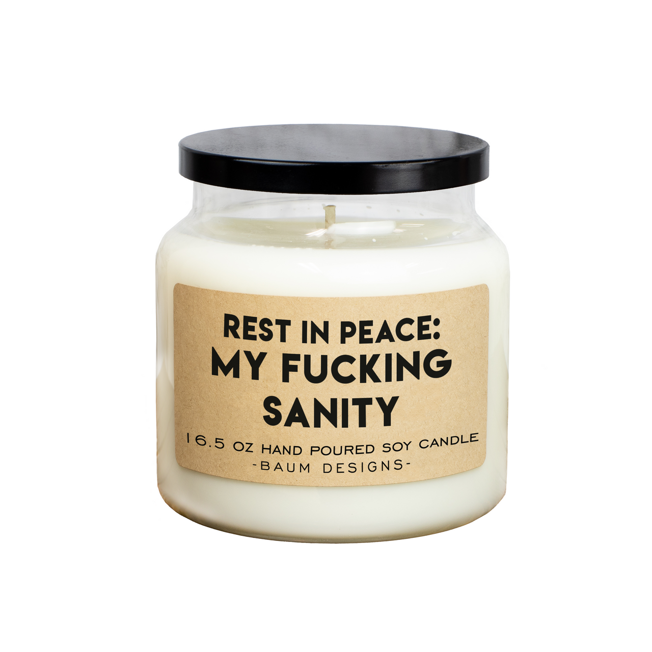 Rest In Peace: My Fucking Sanity Soy Candle