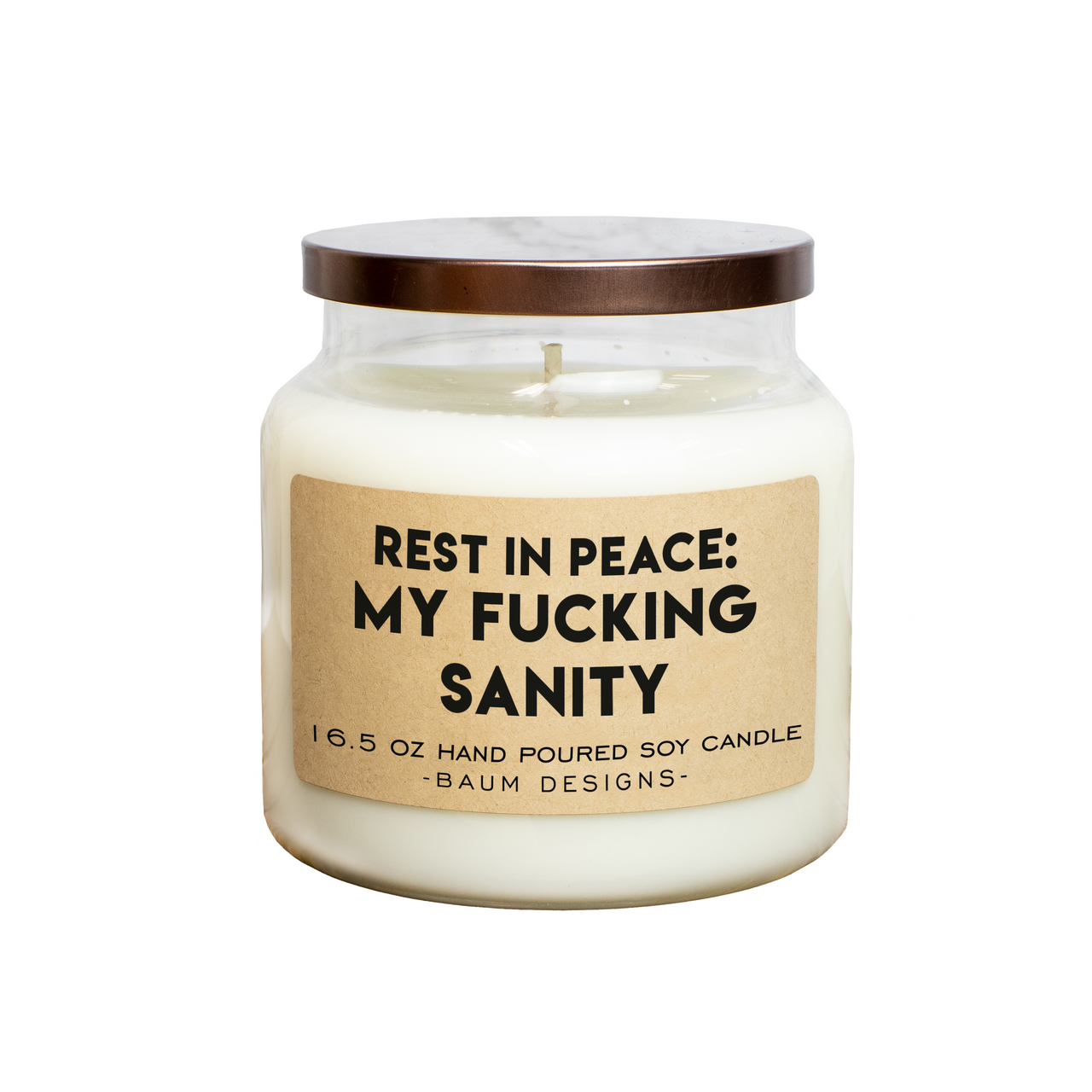Rest In Peace: My Fucking Sanity Soy Candle