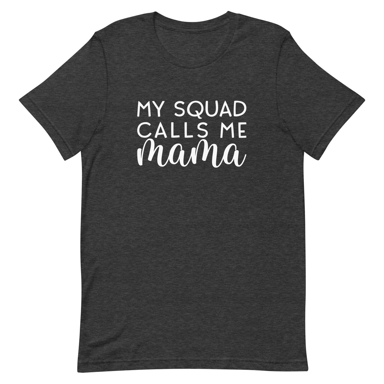 My Squad Calls Me Mama Soft T-Shirt