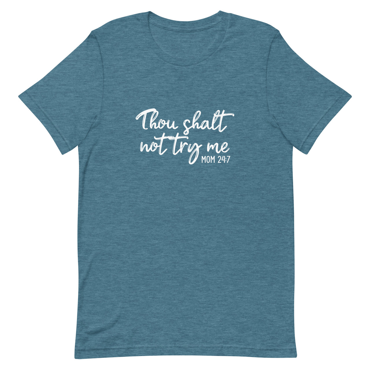 Thou Shalt Not Try Me Mom 24:7 Soft T-Shirt