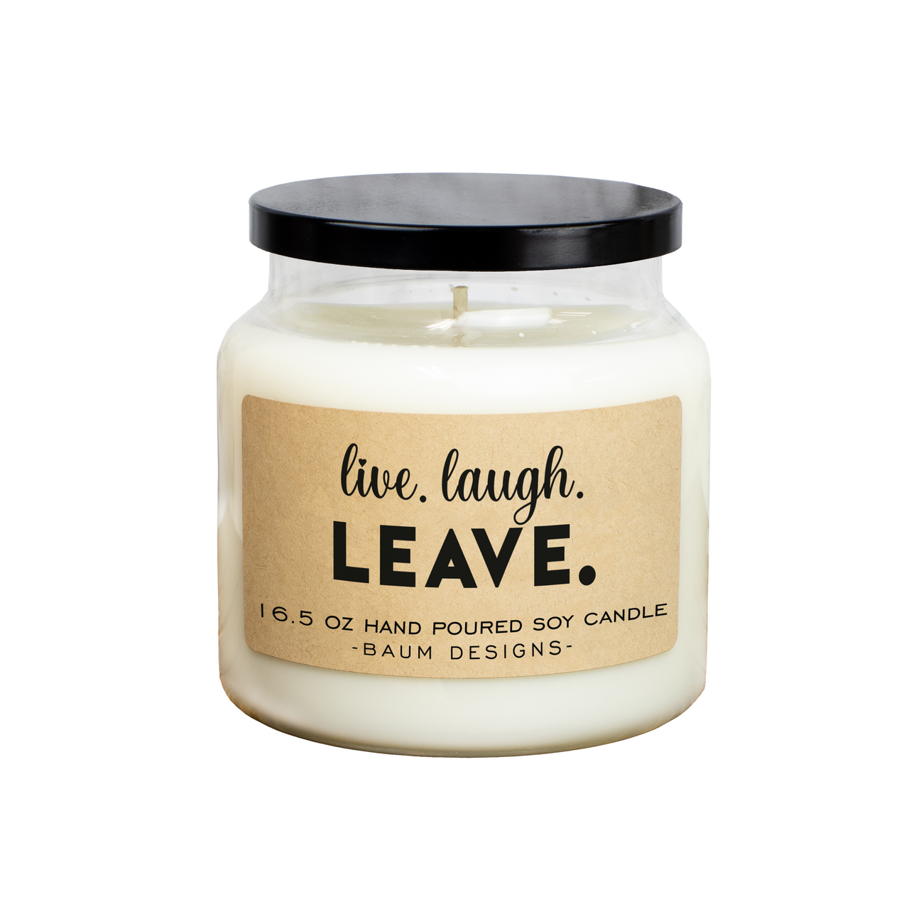 Live Laugh Leave Soy Candle Soy Candle Baum Designs
