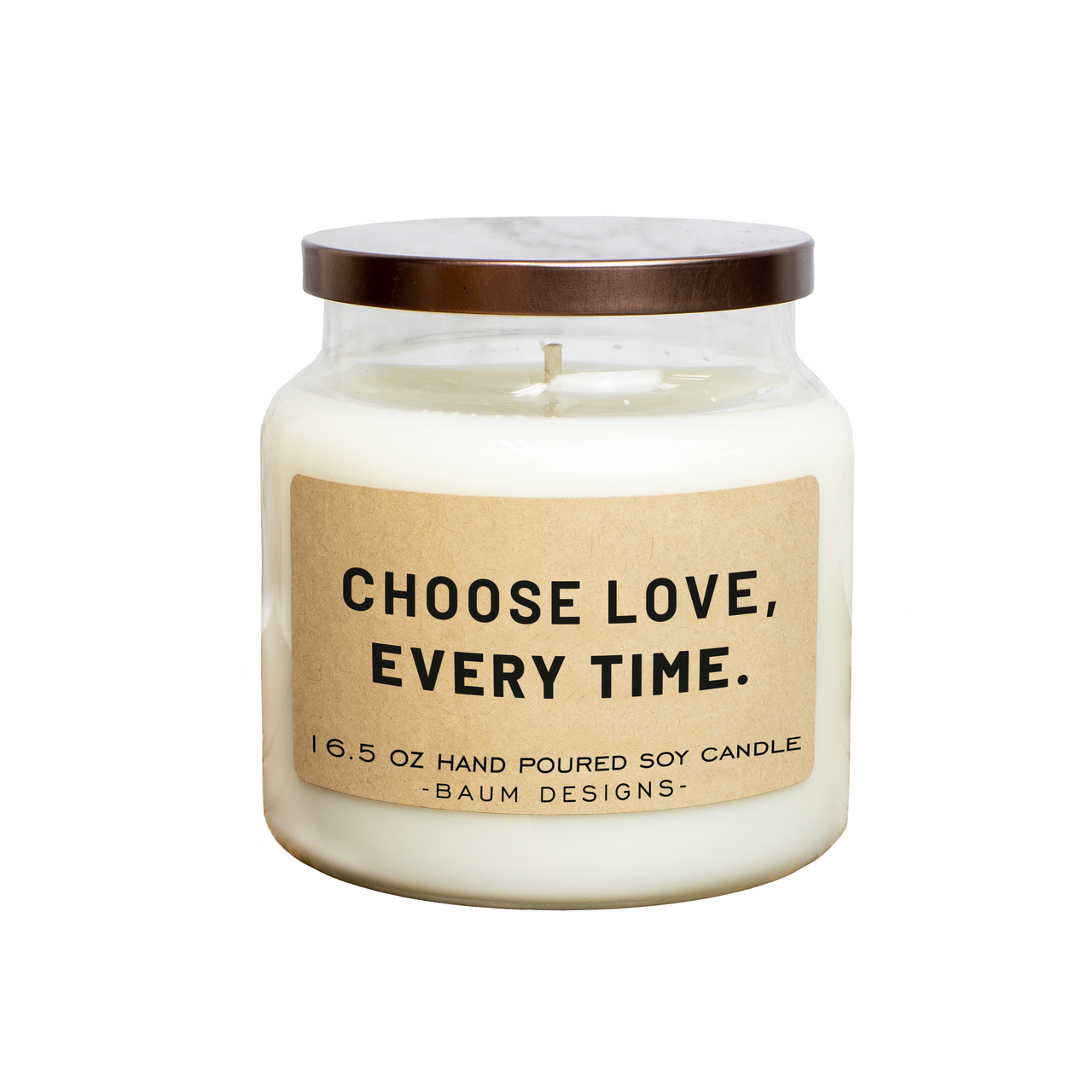 Choose Love, Every Time Soy Candle Baum Designs