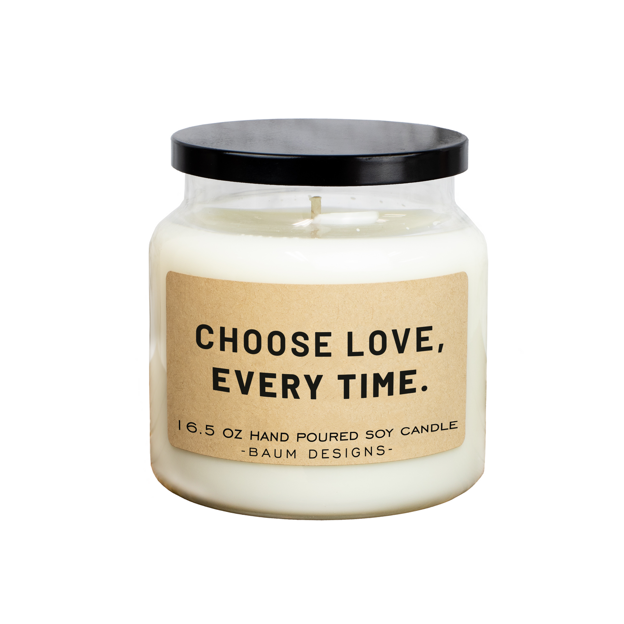 Choose Love, Every Time Soy Candle Baum Designs