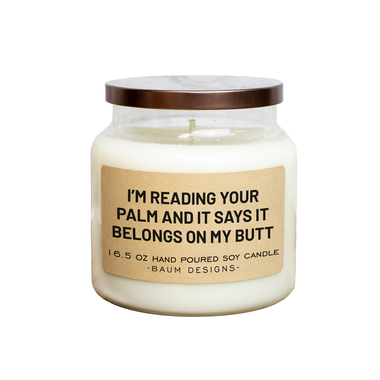 I'm Reading Your Palm And It Says It Belongs On My Butt Soy Candle Baum Designs