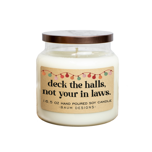 Deck The Halls Not Your In Laws Soy Candle Candle Baum Designs