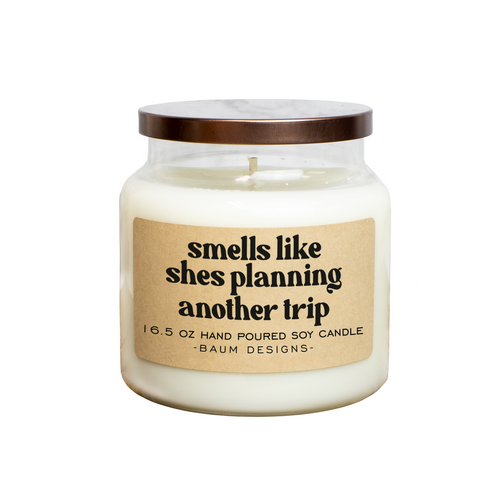 Smells Like Shes Planning Another Trip Soy Candle