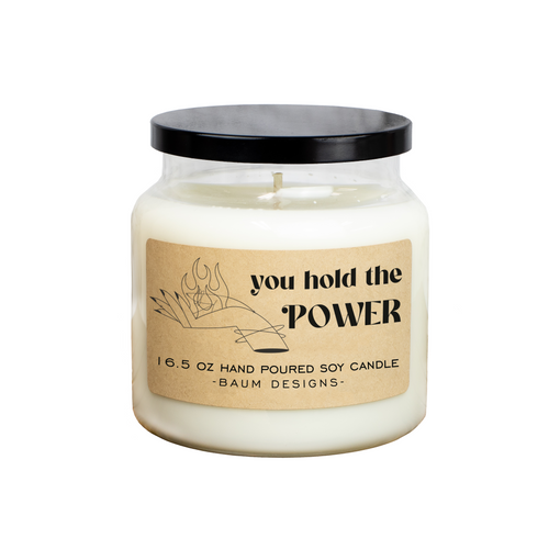 You Hold The Power Soy Candle