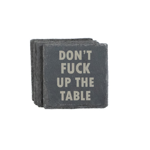 Don't Fuck Up The Table Slate Coaster Set Baum Designs