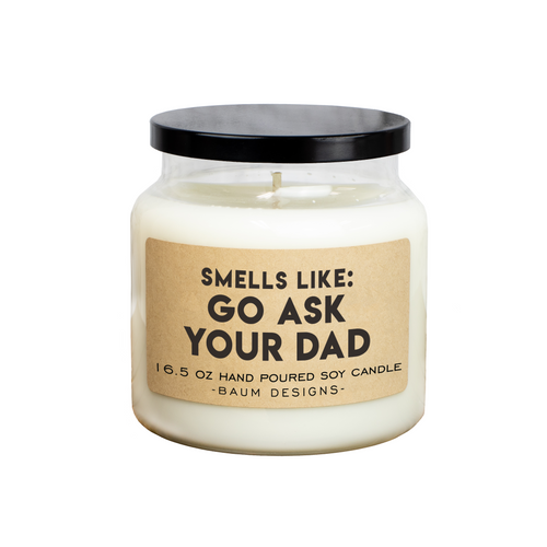 Smells Like: Go Ask Your Dad Soy Candle