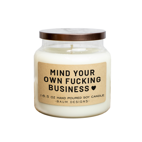 Mind Your Own Fucking Business Soy Candle Baum Designs