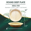 6" Disposable Palm Leaf Round Deep Plate. Suitable for Sppetizers, snack, cake and cold dessert