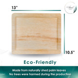 The size of Disposable  13" Rectangle Palm Leaf  Tray or Platters. can use as serving dishes, charcuterie board, board of cheese