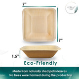 The size of compostable Disposable 7" Square Palm Leaf Bowls. They are leak proof, sturdy, cut resistant, microwavable